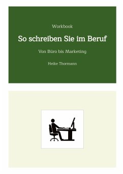 Workbook: So schreiben Sie im Beruf - Thormann, Heike
