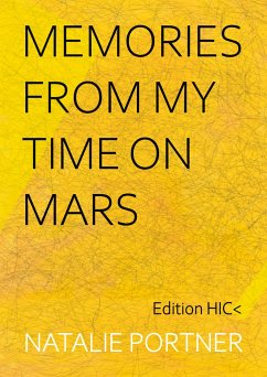 Memories from my time on Mars - Portner, Natalie;Menke, Marcellus M.