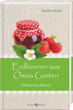 Erdbeeren aus Omas Garten - Heyder, Joachim