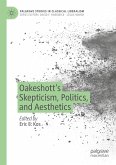 Oakeshott¿s Skepticism, Politics, and Aesthetics