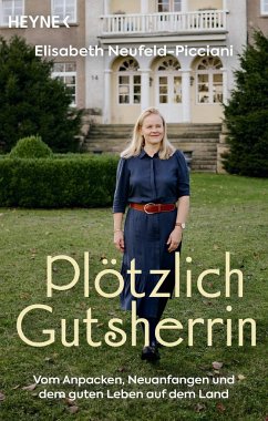 Plötzlich Gutsherrin - Neufeld-Picciani, Elisabeth;Domzalski, Oliver