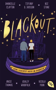 Liebe leuchtet auch im Dunkeln / Blackout Bd.1 - Clayton, Dhonielle;Jackson, Tiffany D.;Stone, Nic