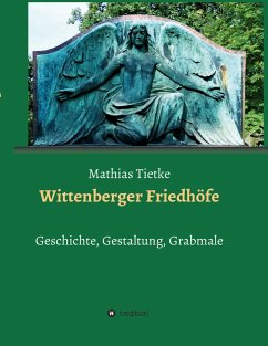 Wittenberger Friedhöfe - Tietke, Mathias