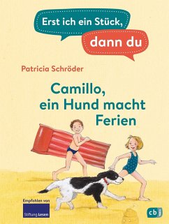 Camillo, ein Hund macht Ferien / Erst ich ein Stück, dann du Bd.5 - Schröder, Patricia
