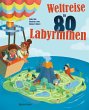 Weltreise in 80 Labyrinthen. Das... - Bild 1