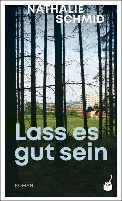 Lass es gut sein - Schmid, Nathalie