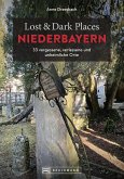 Lost & Dark Places Niederbayern (eBook, ePUB)