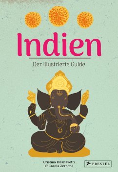 Indien. Der illustrierte Guide - Kiran Piotti, Cristina