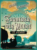 Eroberer der Meere: Die Wikinger / Weltgeschichte(n) Bd.5