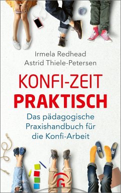 Konfi-Zeit praktisch - Redhead, Irmela;Thiele-Petersen, Astrid