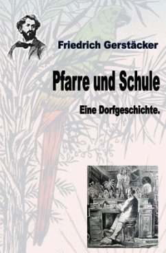 Pfarre und Schule - Gerstäcker, Friedrich