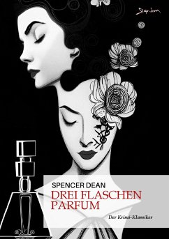 DREI FLASCHEN PARFUM (eBook, ePUB) - Dean, Spencer