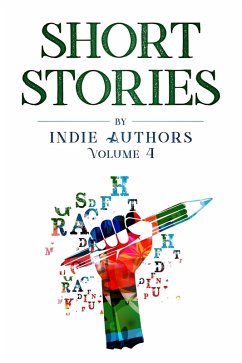 Short Stories by Indie Authors (Volume 4) (eBook, ePUB) - Bourgeois, B Alan