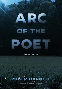 Arc of the Poet: A Poetic Memoir (eBook, ePUB) - Darnell, Roger