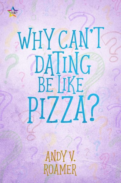 Why Can't Dating Be Like Pizza? (eBook, ePUB) Why Can't Dating Be Like Pizza? (eBook, ePUB)