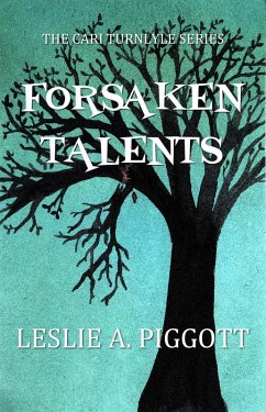 Forsaken Talents (The Cari Turnlyle Series) (eBook, ePUB) - Piggott, Leslie