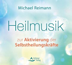 Heilmusik zur Aktivierung der Selbstheilungskräfte - Reimann, Michael