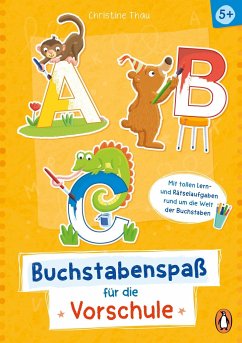 A, B, C - Buchstabenspaß für die Vorschule - Thau, Christine