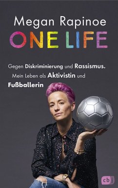 One Life - Gegen Diskriminierung und Rassismus. Mein Leben als Aktivistin und Fußballerin - Rapinoe, Megan;Brockes, Emma