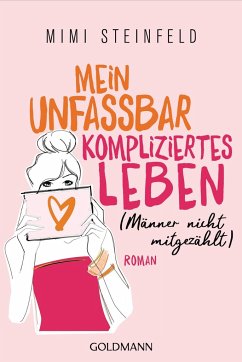 Cover Mein unfassbar kompliziertes Leben (Männer nicht mitgezählt)
