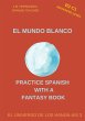 El Mundo Blanco (B2-C1 Advanced Level)... - Bild 1