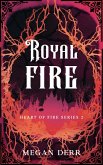 Royal Fire (Heart of Fire, #2) (eBook, ePUB)