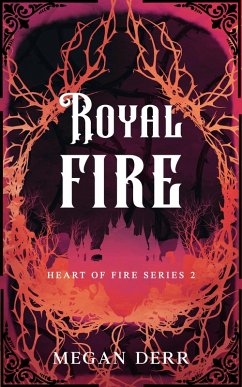 Royal Fire (Heart of Fire, #2) (eBook, ePUB) - Derr, Megan