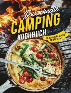 Das schnelle Camping Kochbuch. 50 Rezepte unter 30 Minuten - Young, Sophia