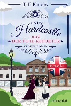 Lady Hardcastle und der tote Reporter / Lady Hardcastle Bd.5 - Kinsey, T E