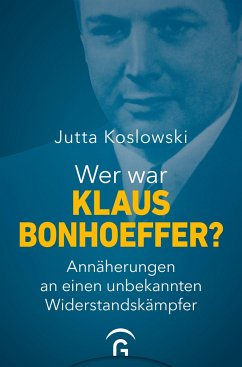 Wer war Klaus Bonhoeffer? - Koslowski, Jutta
