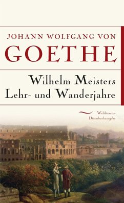 Wilhelm Meisters Lehr- und Wanderjahre - Goethe, Johann Wolfgang von