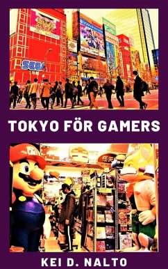 Tokyo för Gamers (eBook, ePUB) - Nalto, Kei D.