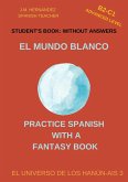 El Mundo Blanco (B2-C1 Advanced Level) -- Student's Book: Without Answers (Spanish Graded Readers) (eBook, ePUB)
