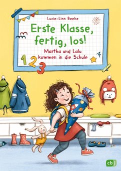 Erste Klasse, fertig, los! - Martha und Lalu kommen in die Schule - Beeke, Luzie-Linn