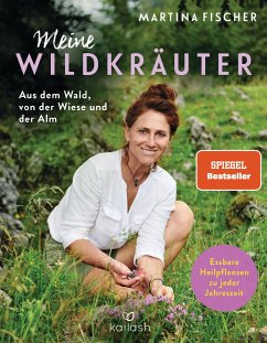 Meine Wildkräuter - Fischer, Martina;Steinbacher, Dorothea