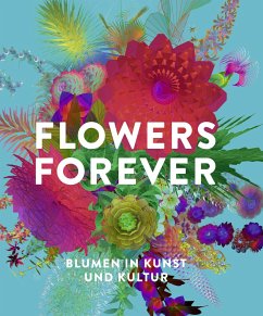 Flowers Forever - Beyer, Andreas;Gorman , Michael John;Kadereit, Gudrun