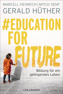 #Education For Future - Hüther, Gerald;Heinrich, Marcell;Senf, Mitch