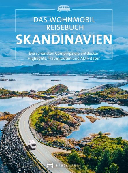 Das Wohnmobil Reisebuch Skandinavien (eBook, ePUB) Das Wohnmobil Reisebuch Skandinavien (eBook, ePUB)