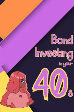 Bond Investing in Your 40s (Financial Freedom, #66) (eBook, ePUB) - King, Joshua