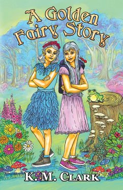 A Golden Fairy Story (eBook, ePUB) - Clark, K. M.