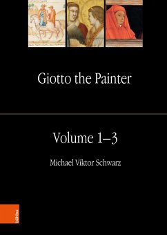 Giotto the Painter. Volume 1: Life - Schwarz, Michael Viktor;Theis, Pia