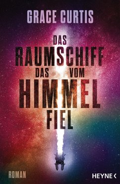 Das Raumschiff, das vom Himmel fiel - Curtis, Grace