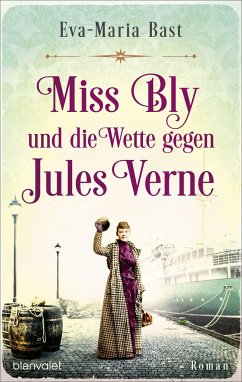 Miss Bly und die Wette gegen Jules Verne - Bast, Eva-Maria