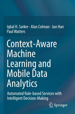 Context-Aware Machine Learning and Mobile Data Analytics - Sarker, Iqbal;Colman, Alan;Han, Jun