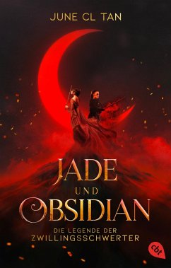 Jade und Obsidian - Die Legende der Zwillingsschwerter - Tan, June CL