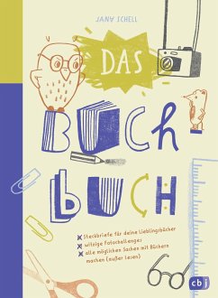 Das Buch-Buch - Steckbriefe für deine Lieblingsbücher - witzige Foto-Challenges - alle möglichen Sachen mit Büchern machen - Schell, Jana