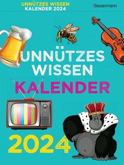 Unnützes Wissen Kalender 2024. Der beliebte, aber überflüssige Abreißkalender - Drews, Gerald;Feldbaum, Matthias