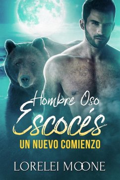 Hombre Oso Escocés: Un Nuevo Comienzo (eBook, ePUB) - Moone, Lorelei