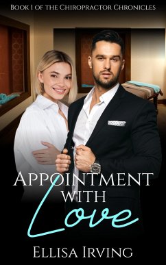 Appointment with Love (The Chiropractor Chronicles) (eBook, ePUB) - Irving, Ellisa