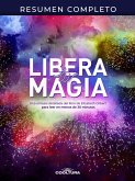 Resumen completo "Libera tu magia" (eBook, ePUB)